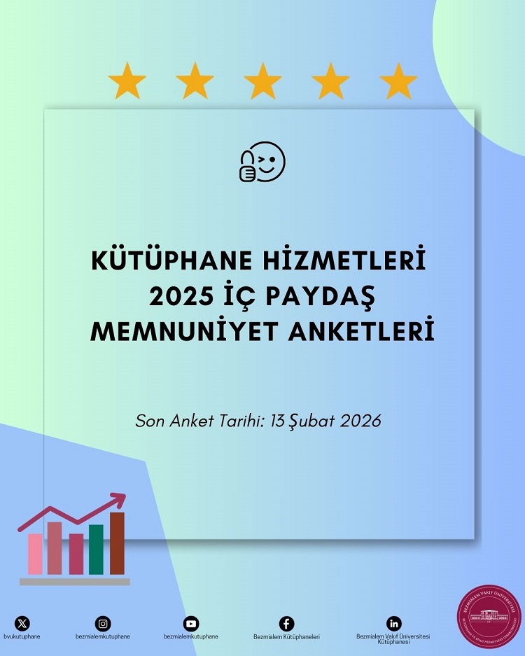 afis_bezmialem-vakif-universitesi-kutuphane-hizmetleri-2025-ic-paydas-memnuniyet-anketi-kopya-06-02-2026.jpg